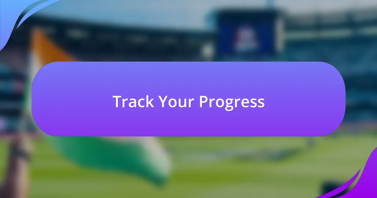 Track Your Progress