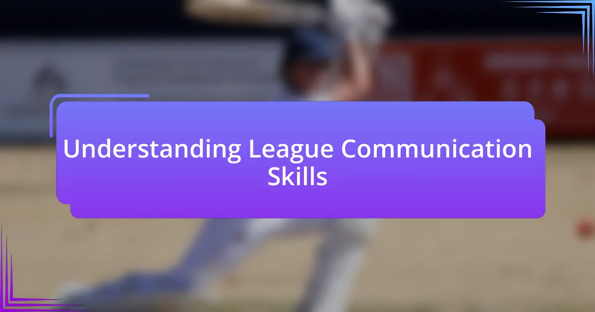 Understanding League Communication Skills