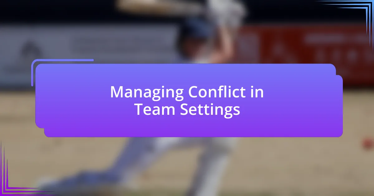 Managing Conflict in Team Settings