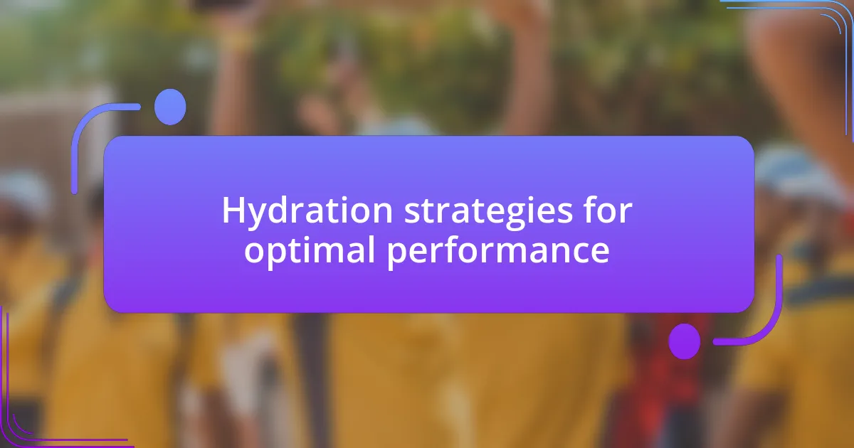 Hydration strategies for optimal performance