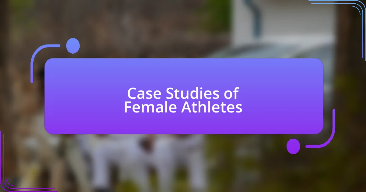 Case Studies of Female Athletes