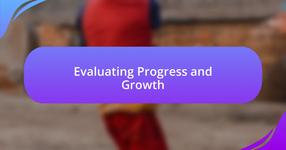 Evaluating Progress and Growth