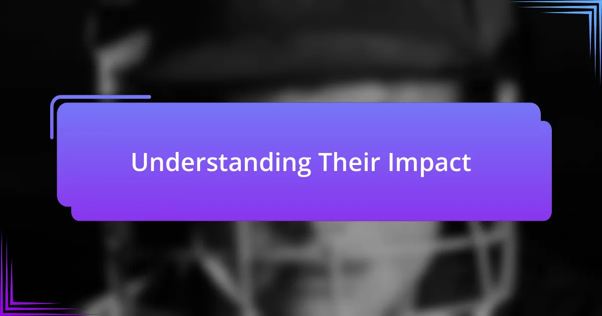 Understanding Their Impact