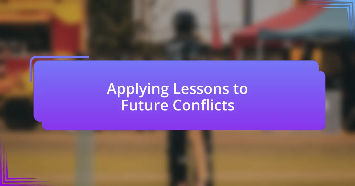 Applying Lessons to Future Conflicts