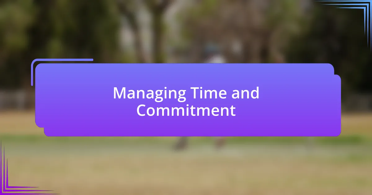 Managing Time and Commitment