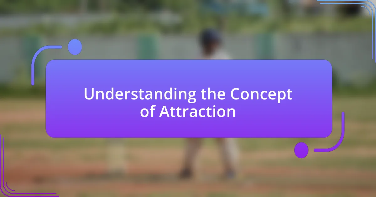 Understanding the Concept of Attraction