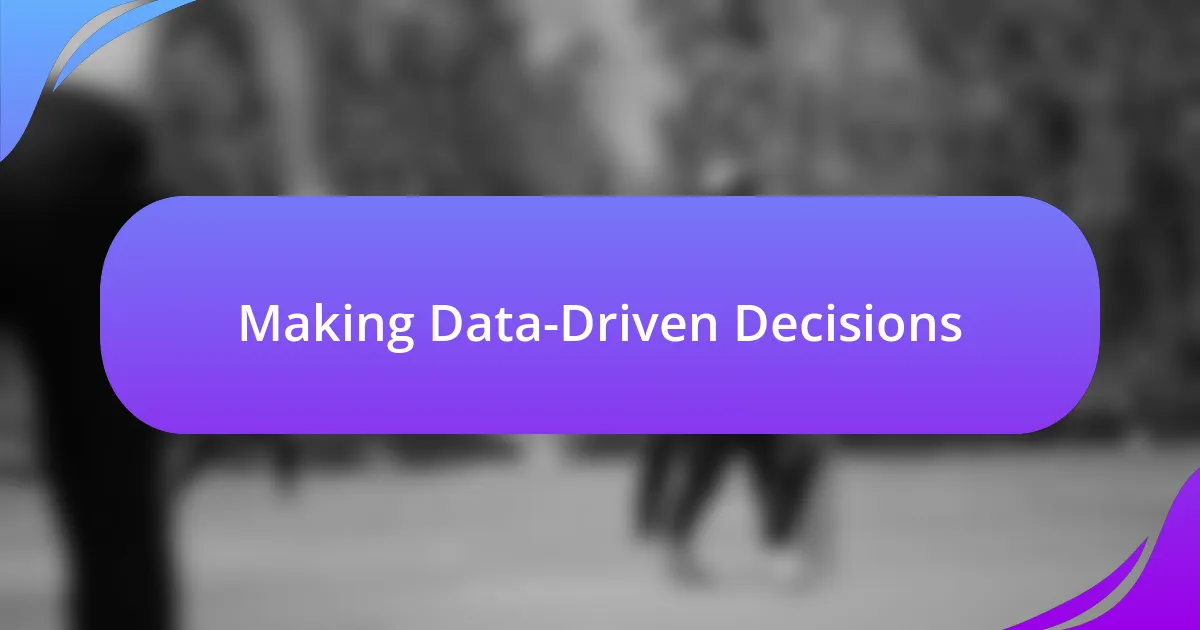 Making Data-Driven Decisions