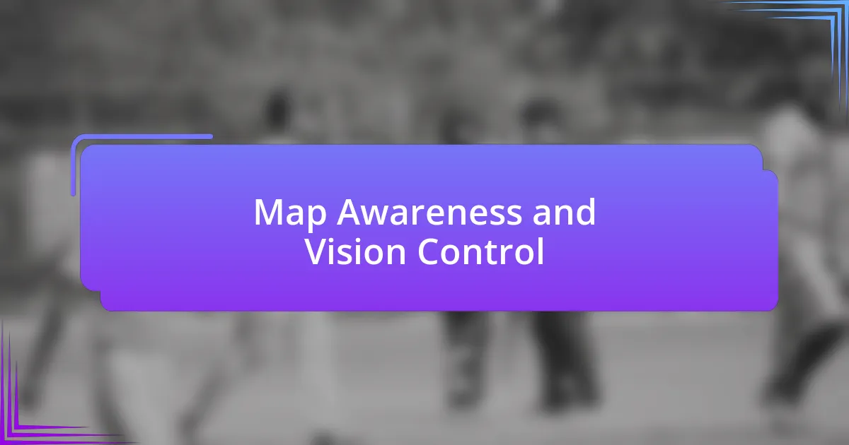 Map Awareness and Vision Control